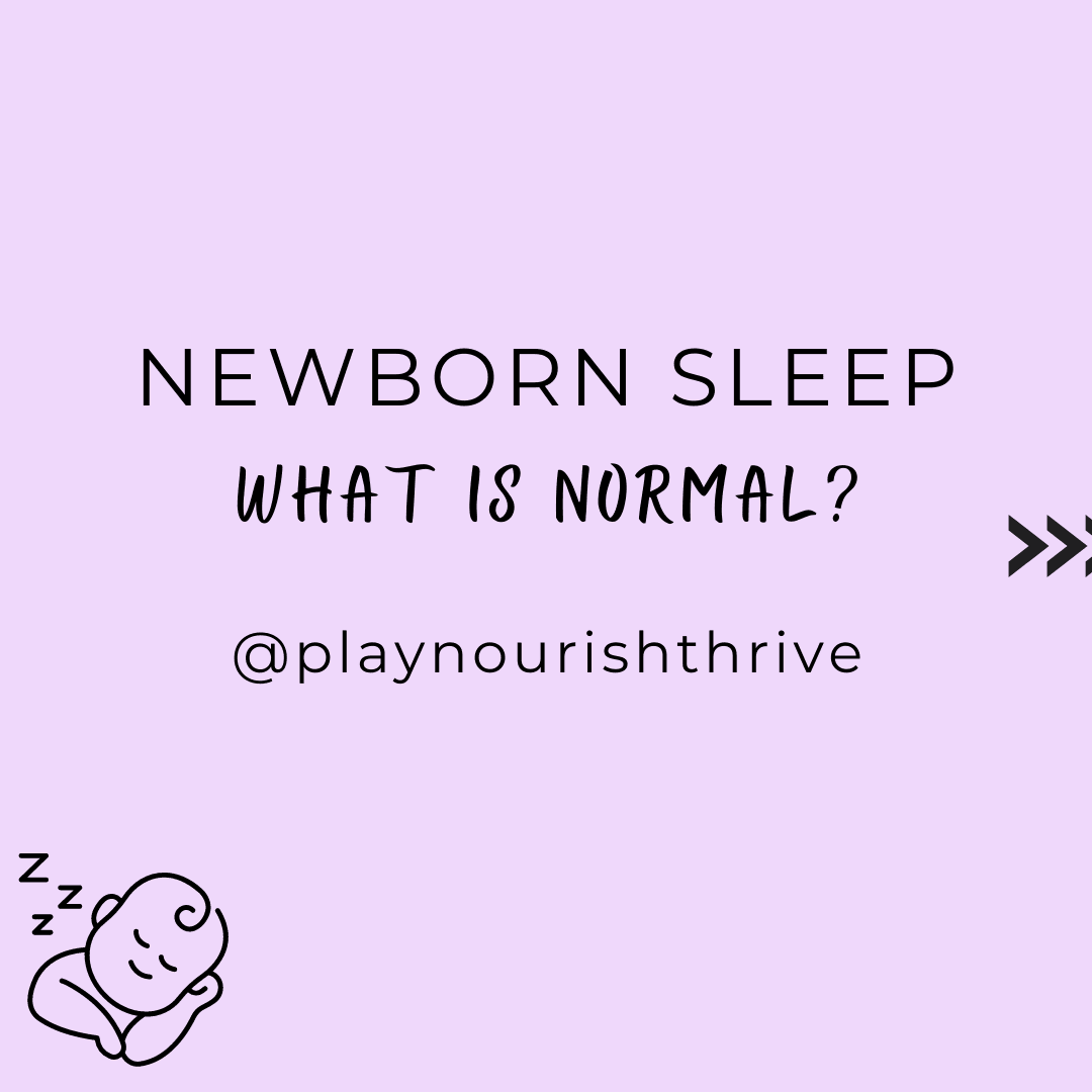 What is normal for newborn sleep? - Play Nourish Thrive